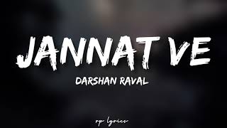 🎤Darshan Raval  Jannat Ve Full Lyrics Song  Lijo George [upl. by Cutlip289]