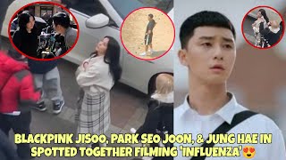 BLACKPINK Jisoo Park Seo Joon amp Jung Hae In Spotted Together Filming INFLUENZA [upl. by Aromat574]