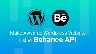 Create wordpress Awsome Website Using Behance API [upl. by Anitra750]