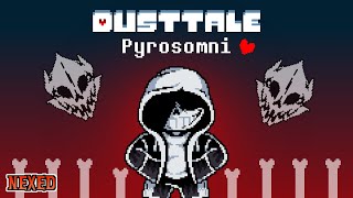 Dusttale  Pyrosomni Nexed [upl. by Newob]