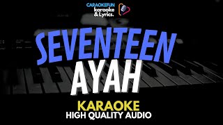 SEVENTEEN  AYAH KARAOKE Lirik [upl. by Krusche526]