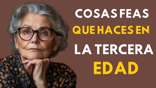 5 cosas DESAGRADABLES que Haces al Envejecer Sin Darte Cuenta y que Casi Nadie Mayor Nota [upl. by Hannah145]