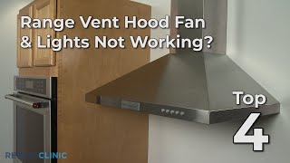 Top Reasons Range Vent Hood Fan amp Lights Not Working — Range Vent Hood Troubleshooting [upl. by Weissmann]