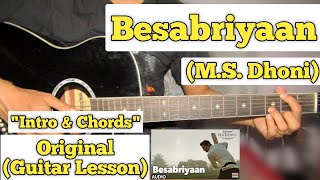 Besabriyaan  MS Dhoni  Guitar Lesson  Intro amp Chords  Armaan Malik [upl. by Nerehs706]