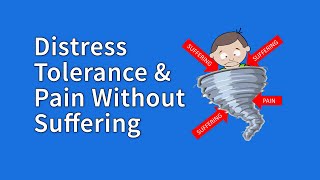 DBT Distress Tolerance Skills Difference Between Pain and Suffering [upl. by Grosz64]