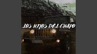 Los Hijos del Chapo [upl. by Kama]