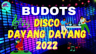 Budots Disco Remix Nonstop 2022  DAYANG DAYANG  Cha Cha  Dance Hits Music 2022 [upl. by Notsgnik]