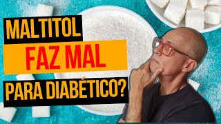 Maltitol Faz Mal para Diabéticos [upl. by Nahn]