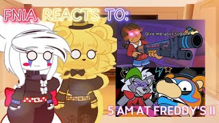 FNIA reacts to 5 AM at Freddys 2 Editions [upl. by Cutlerr]