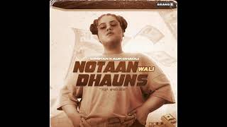 Notaan Wali dhauns official audio Simiran kaur Dhadli •New punjabi song [upl. by Vergos]