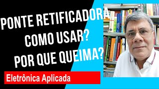 Ponte retificadora como usar por que queima [upl. by Sabian818]