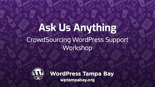 Ask Us Anything WordPress Support Crowdsourcing Meetup  November 19 2024 [upl. by Sakovich263]