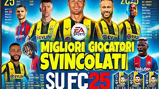 I MIGLIORI GIOCATORI SVINCOLATI SU FC 25 [upl. by Othelia]