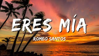 Romeo Santos  Eres Mía LetraLyrics [upl. by Ynnav]