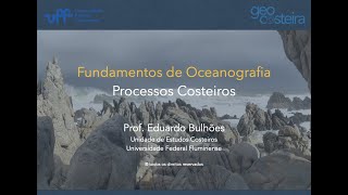 Fundamentos de Oceanografia Aula 08 Processos Costeiros [upl. by Nial402]