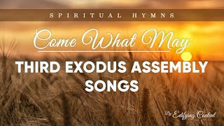 Come What May  Third Exodus Assembly Songs [upl. by Areikahs]