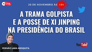 201124  A TRAMA GOLPISTA E A POSSE DE XI JINPING NA PRESIDÊNCIA DO BRASIL [upl. by Dnalrag]