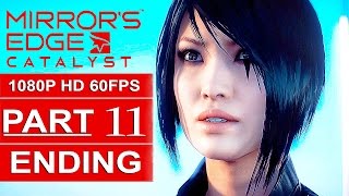 Mirrors Edge Catalyst ENDING Gameplay Walkthrough Part 11 1080p HD 60FPS  No Commentary [upl. by Trebleht]