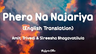 Phero Na Najariya Lyrics English Translation  Amit Trivedi Sireesha Bhagavatula  Qala [upl. by Dorothee724]