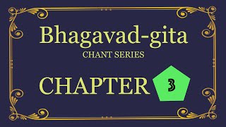 Bhagavadgita Chant Series Chapter 3 [upl. by Malloy480]