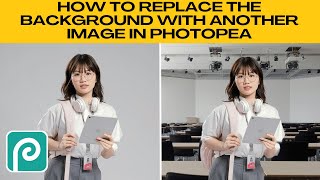 How to Replace the Background With a Different Image in Photopea [upl. by Saidel]