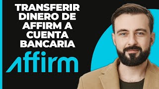 ¿Cómo transferir dinero de Affirm a una cuenta bancaria 2023 tutorial [upl. by Chevy]