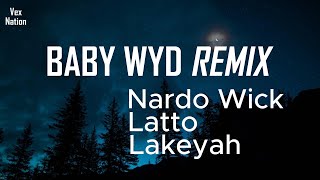 Baby Wyd Remix  Nardo Wick ft Latto amp Lakeyah [upl. by Elbon]