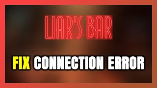 How to FIX Liars Bar Connection Error  Server Error [upl. by Aissac178]