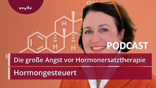 3 Die große Angst vor der Hormonersatztherapie  Podcast Hormongesteuert  MDR [upl. by Norrab]