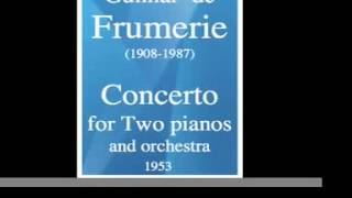 Gunnar de Frumerie 19081987  Concerto for Two pianos and orchestra 1953  rev 1975 [upl. by Salahi35]