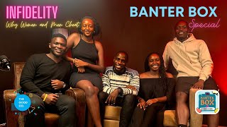 INFIDELITY  Why Women and Men cheat FT BILLIE amp CHELA  BANTER BOX POD SPECIAL EPISODE ONE [upl. by Anneres]