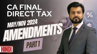 AMENDMENTS  CA FINAL DT  MAYNOV 2024  PART 1  By CA Aarish Khan [upl. by Laiceps876]