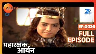 Maharakshak Aryan  Full Ep  26  Aryan Miyaki Manasvi Triloki Arjun Vishkanya  Zee TV [upl. by Crandale]