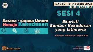 SESI 4 Ekaristi Sumber Kekudusan yang Istimewa  quotPENGAJARAN BERSERIquot [upl. by Halivah957]