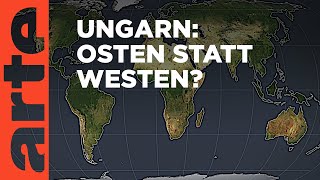 Ungarn Osten statt Westen  Mit offenen Karten  ARTE [upl. by Nylrats]