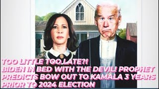 BIDEN IN BED WITH THE DEVIL⁉️ PROPHET PREDICTS W EXTREME ACCURACY BOW OUT TO KAMALA ELECTION 2024 🗳️ [upl. by Weissberg394]