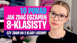 Jak zdać egzamin 8klasisty 10 porad  Czy zdam do 2 klasy [upl. by Enattirb]