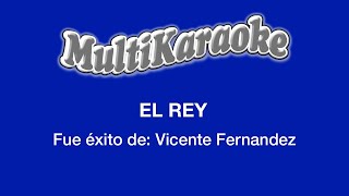 El Rey  Multikaraoke  Fue Éxito De Vicente Fernández [upl. by Tecil]