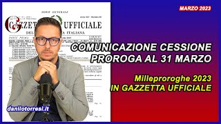 Decreto Milleproroghe 2023 in Gazzetta Ufficiale la proroga al 31 marzo per la cessione del credito [upl. by Athiste]