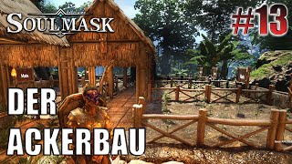 Soulmask  Der Ackerbau 13  Lets Play Deutsch  German [upl. by Borchert]