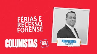 Pedro Boareto Férias e recesso forense [upl. by Calle]