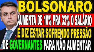 BOLSONARO SE PRONUNCIA SOBRE O NOVO AUMENTO DE 33 para essas categorias ❗ [upl. by Acinad]