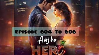 AAJ KA HERO EPISODE 604 TO 606 POCKET FM STORYS AAJ KA HERO EPISODE 604 TO 606 [upl. by Landri236]