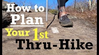 How to Plan Your 1st ThruHike [upl. by Nyledaj]