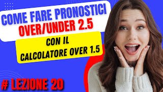 Come FARE PRONOSTICI OverUnder 25  CALCOLATORE Over 15  Corso Investimenti Sportivi [upl. by Snej]