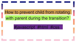 How to prevent child from rotating with parent during the transition [upl. by David]