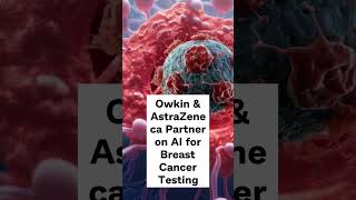 Owkin amp AstraZeneca Partner on AI for Breast Cancer Testing ai youtubeshorts ainews cancer [upl. by Annav]