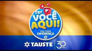 Tauste 30 anos ter você aqui faz toda diferença  TAUSTE SUPERMERCADOS [upl. by Cirala]