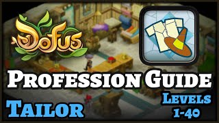 ENGLISH Dofus Guide How to level Tailor Profession – FAST amp CHEAP Levels 1 to 40 [upl. by Eislrahc]