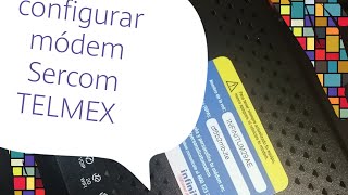 Configurar módem Sercomm TELMEX  Banda inteligente 2021 [upl. by Ynatterb]